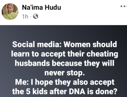 Nigerian Woman Says If Women Should Learn To Accept Their Cheating Husbands, Men Should Also Accept The Kids If DNA Proves They Are Not Theirs